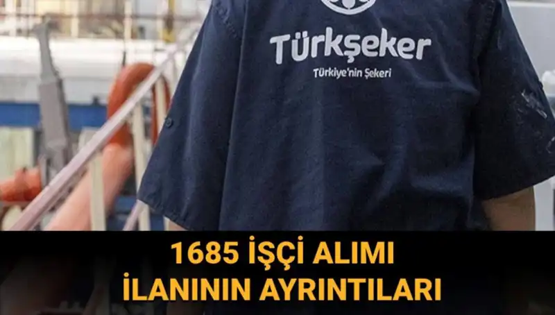 TÜRKŞEKER İşçi Alımı İçin Başvuru Süreci ve Şartları Nelerdir?