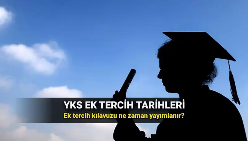 YKS Ek Tercih Tarihleri ve ÖSYM Kılavuzu Üzerine Tüm Detaylar