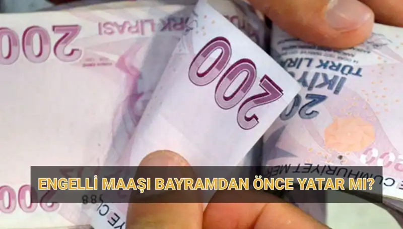 Engelli Maaşları Bayram Öncesi Hesaplarda Olacak mı? 2025 Nisan Ödemeleri