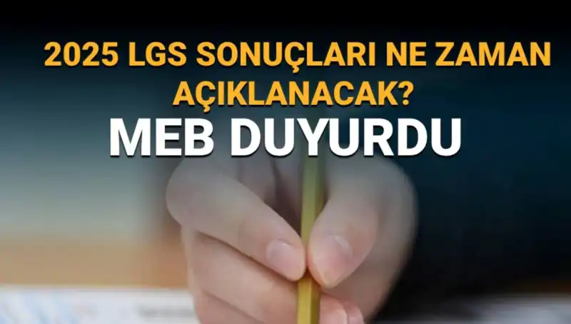 2025 LGS Sonuçları Ne Zaman Açıklanacak? İşte Tarih ve Detaylar