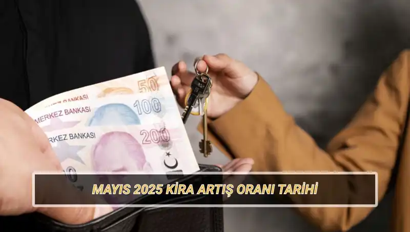 Mayıs 2025 Kira Artış Oranı Ne Zaman Açıklanacak? Gözler Tarihte!