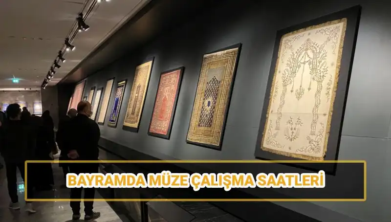 Bayramda Müzeler Açık mı? Ramazan Bayramı Ziyareti İçin Saatler