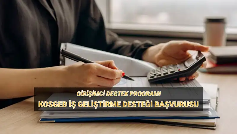 KOSGEB İş Geliştirme Desteği 1. Dönem Başvuruları Başladı!